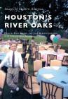 Houston's River Oaks By Charles Dain Becker, Joan Blaffer Johnson (With), Ann Dunphy Becker (With) Cover Image