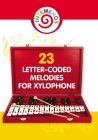 23 Letter-Coded Melodies for Xylophone: 23 Letter-Coded Xylophone Sheet Music for Beginner By Helen Winter Cover Image