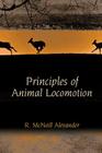Principles of Animal Locomotion By R. McNeill Alexander Cover Image