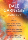 The Dale Carnegie Omnibus (How To Win Friends And Influence People/Develop Self-Confidence, Improve Public Speaking/The Quick & Easy Way To Effective By Dale Carnegie Cover Image