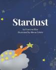 Stardust By Merve Celebi (Illustrator), Francine Rise Cover Image