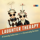 NPR Laughter Therapy: A Comedy Collection for the Chronically Serious By Npr, Npr (Producer), Peter Sagal (Interviewer) Cover Image