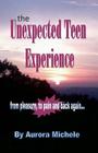 The Unexpected Teen Experience By Aurora Michele Cover Image