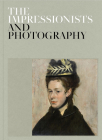 The Impressionists and Photography Cover Image