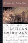 To Make Our World Anew: Volume I: A History of African Americans to 1880 Cover Image