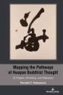 Mapping the Pathways of Huayan Buddhist Thought: Its Origins, Unfolding, and Relevance By Ronald Y. Nakasone Cover Image