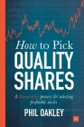 How To Pick Quality Shares: A three-step process for selecting profitable stocks Cover Image
