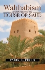 Wahhabism and the Rise of the House of Saud By Tarik Firro Cover Image