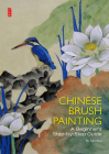 Chinese Brush Painting: A Beginner's Step-by-Step Guide Cover Image