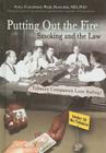 Putting Out the Fire: Smoking and the Law (Tobacco: The Deadly Drug) Cover Image