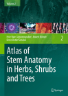 Atlas of Stem Anatomy in Herbs, Shrubs and Trees: Volume 2 By Fritz Hans Schweingruber, Annett Börner, Ernst-Detlef Schulze Cover Image