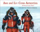 Ann And Liv Cross Antarctica By Ann Bancroft, Liv Arnesen Cover Image