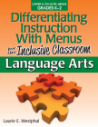 Differentiating Instruction with Menus for the Inclusive Classroom: Language Arts (Grades K-2) Cover Image