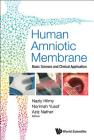 Human Amniotic Membrane: Basic Science and Clinical Application By Nazly Hilmy (Editor), Norimah Yusof (Editor), Abdul Aziz Nather (Editor) Cover Image