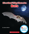 It's a Good Thing There Are Bats (Rookie Read-About Science: It's a Good Thing...) By Joanne Mattern Cover Image