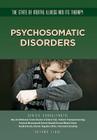 Psychosomatic Disorders (State of Mental Illness and Its Therapy) By Autumn Libal Cover Image