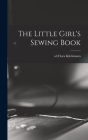 The Little Girl's Sewing Book By Klickmann Flora Ed Cover Image