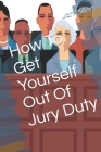 How To Get Yourself Out Of Jury Duty Cover Image
