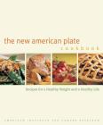 The New American Plate Cookbook: Recipes for a Healthy Weight and a Healthy Life By American Institute for Cancer Research, Jeff Prince (Other primary creator), Maggie Sheen (Other primary creator) Cover Image