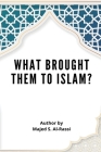 What Brought Them to Islam? Cover Image
