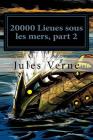 20000 Lieues sous les mers, part 2 By Jules Verne Cover Image