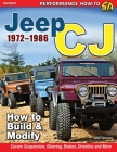 Jeep CJ 1972-1986: How to Build & Modify Cover Image