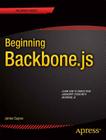 Beginning Backbone.Js (Expert's Voice in Web Development) Cover Image