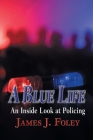 A Blue Life: An Inside Look at Policing Cover Image