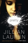 Pretty: A Novel By Jillian Lauren Cover Image