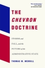 The Chevron Doctrine: Its Rise and Fall, and the Future of the Administrative State Cover Image