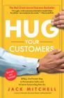 Hug Your Customers: STILL The Proven Way to Personalize Sales and Achieve Astounding Results Cover Image