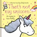 That's not my unicorn… By Fiona Watt, Rachel Wells (Illustrator) Cover Image