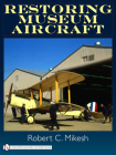 Restoring Museum Aircraft By Robert C. Mikesh Cover Image