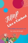 Jump Like a Caribou By Cathy McGough Cover Image