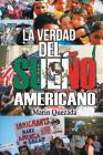 La Verdad Del Sueno Americano By Marin Quezada Cover Image