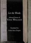 Let the Words: Selected Poems of Yona Wallach Cover Image