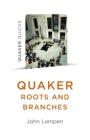 Quaker Roots and Branches Cover Image