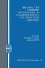 The Impact of Emerging Technologies on Computer Science and Operations Research (Operations Research/Computer Science Interfaces #4) By Stephen G. Nash (Editor), Ariela Sofer (Editor) Cover Image