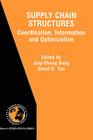 Supply Chain Structures: Coordination, Information and Optimization Cover Image