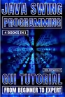 Java Swing Programming: GUI Tutorial From Beginner To Expert Cover Image