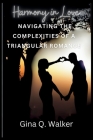 Harmony in Love: Navigating the Complexities of a Triangular Romance Cover Image