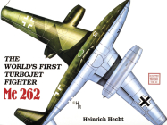 The World's First Turbo-Jet Fighter: Me 262 Vol.I (Classics in Organization and Management #23) By Heinrich Hecht Cover Image