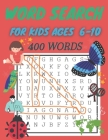 word search for kids ages 6-10: 400 Word Search Puzzles By Alhachimi Hichem Cover Image