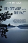 Rendezvous with the Past: A Canoe Trip Solves the Mystery of a Boy's Ancestry Connecting Him with Generations and Cultures from His Past Cover Image