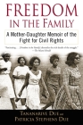 Freedom in the Family: A Mother-Daughter Memoir of the Fight for Civil Rights By Tananarive Due, Patricia Stephens Due Cover Image