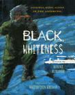 Black Whiteness: Admiral Byrd Alone in the Antarctic By Robert Burleigh, Walter Lyon Krudop (Illustrator) Cover Image