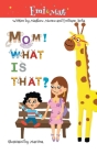 Mom! What is that? By Emiliano Avila, Matthew Munoz Cover Image