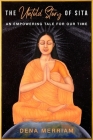 The Untold Story of Sita: An Empowering Tale for Our Time By Dena Merriam Cover Image