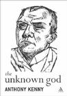 The Unknown God: Agnostic Essays (Continuum Compact S) By Anthony Kenny Cover Image