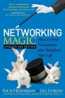 Networking Magic: How to Find Connections That Transform Your Life Cover Image